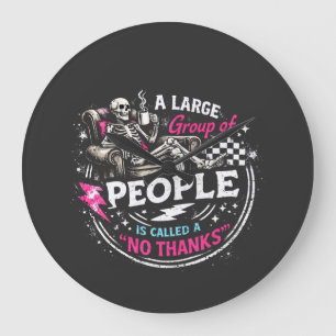 A Large Group of People Is Called a No Thanks Clock