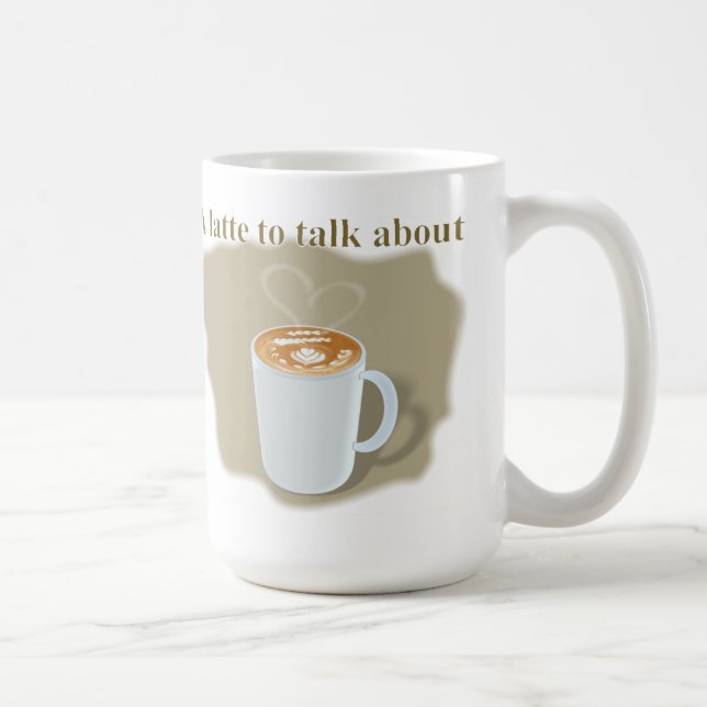 A Latte to Talk About Coffee Mug (Right)