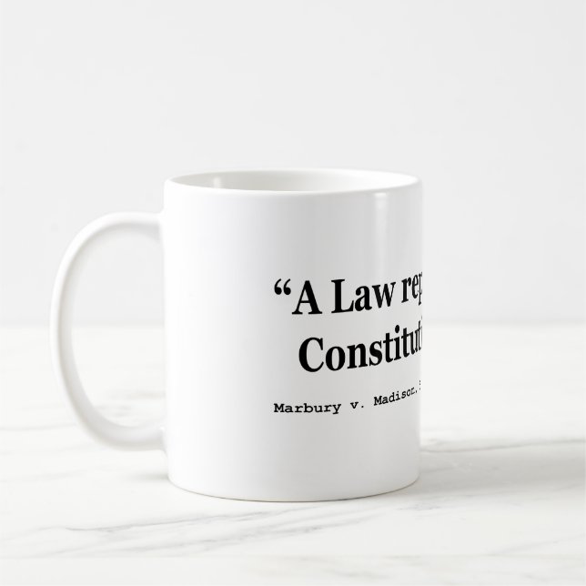 A Law Repugnant To The Constitution Is Void Coffee Mug (Left)
