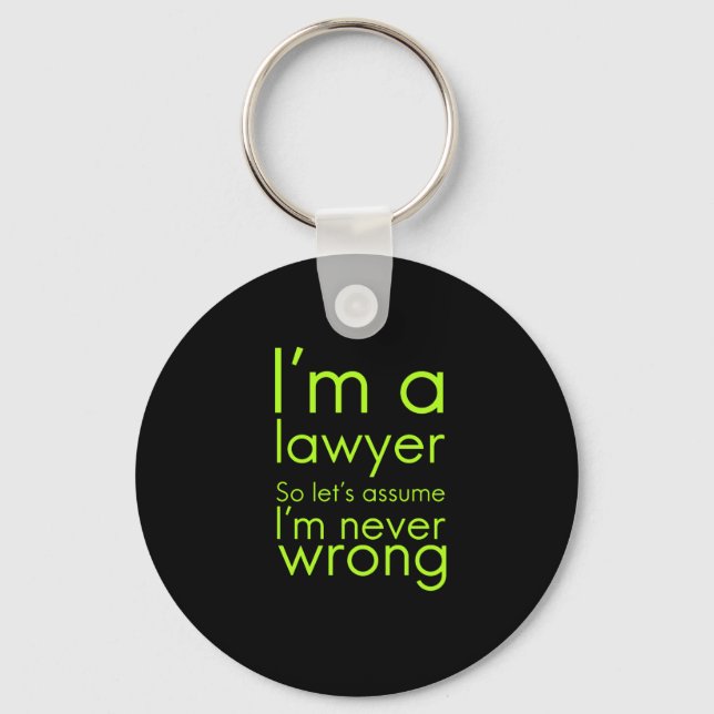 A lawyer never gets wrong funny gifts for lawyers keychain (Front)