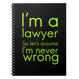A lawyer never gets wrong funny gifts for lawyers notebook