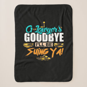 A Lawyer's Goodbye I Will Be Suing Ya Sherpa Blanket