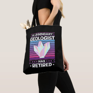 A Legendary Geologist Has Retired Geology Funny Tote Bag