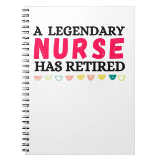 a legendary nurse has retired notebook