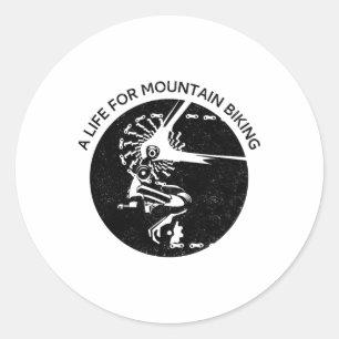 A Life For Mountain Biking (bike Rider Cyclist Sta Classic Round Sticker