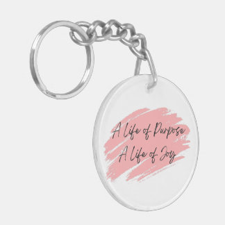 A life of purpose, a life of joy motivational keyc keychain