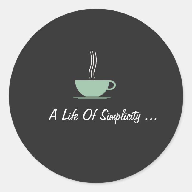 A Life Of Simplicity Classic Round Sticker (Front)