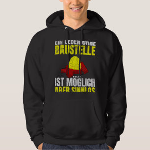 A life without a construction site is possible but hoodie