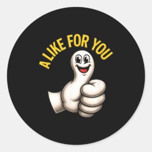 A Like For You, Funny Thumbs Up Cartoon Design For Classic Round Sticker