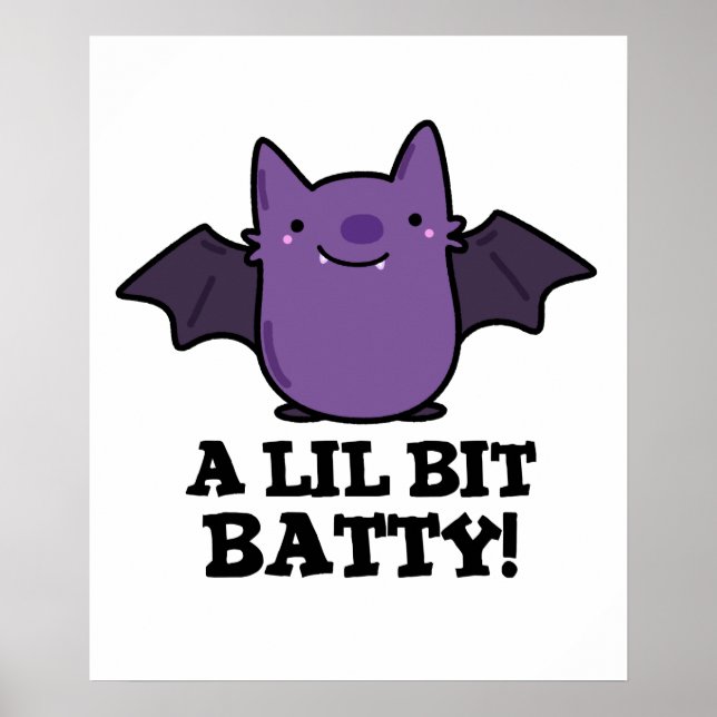 A Lil Bit Batty Funny Baby Bat Pun  Poster (Front)