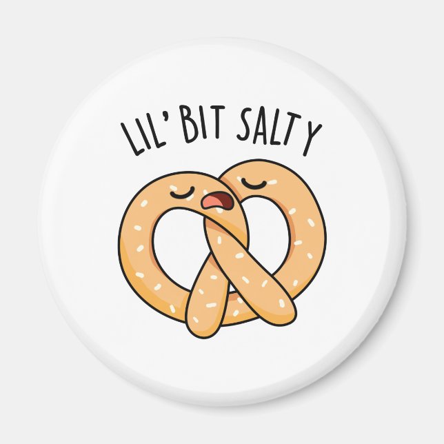 A Lil Bit Salty Funny Pretzel Pun  Magnet (Front)