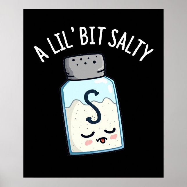 A Lil Bit Salty Funny Salt Shaker Pun Dark BG Poster (Front)