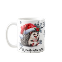 A lil prickly before coffee Christmas Mug