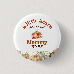 A Little Acorn Is on the Way Fall Baby Shower 1 Inch Round Button
