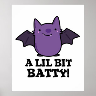 A Little Batty Cute Baby Bat Pun Poster