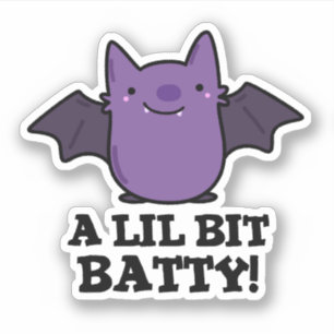 A Little Batty Funny Baby Bat Pun