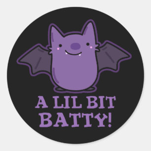 A Little Batty Funny Baby Bat Pun Dark BG Classic Round Sticker