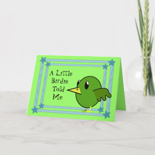 A Little Birdie Told Me - Cute Bird Happy Birthday Card