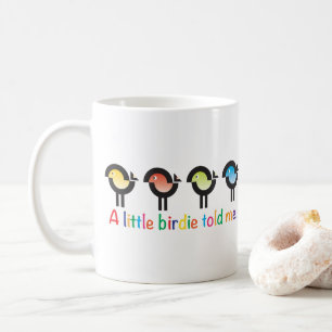 A Little Birdie Told Me! mug with colourful birds.