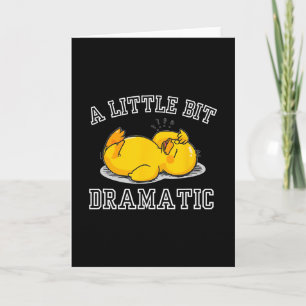 A Little Bit Dramatic Exhausted Cruise Duck Humor Card