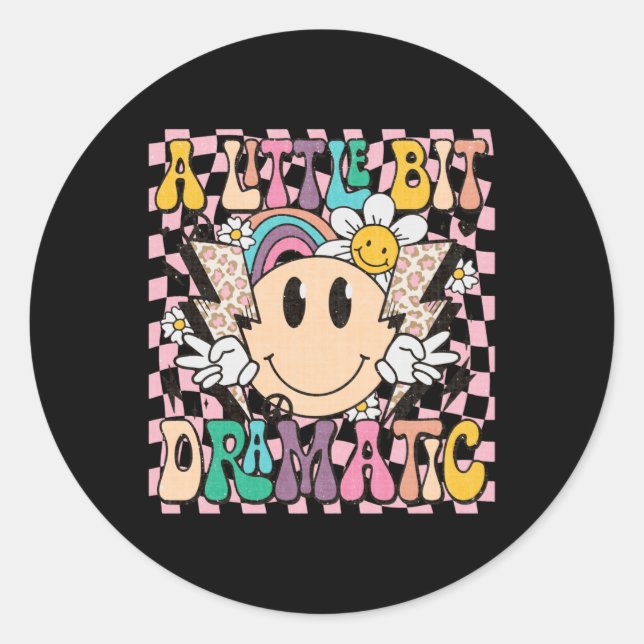 A Little Bit Dramatic Funny Groovy Saying T Shirt  Classic Round Sticker (Front)