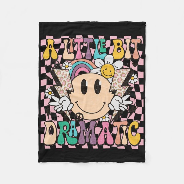A Little Bit Dramatic Funny Groovy Saying T Shirt  Fleece Blanket (Front)