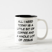 A Little Bit of Coffee & a Whole Lot of Jesus Mug
