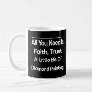 A Little Bit Of Diamond Painting Saying Coffee Mug