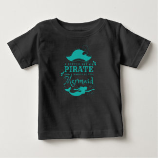 A Little Bit of Pirate A Whole Lot of Mermaid Baby T-Shirt