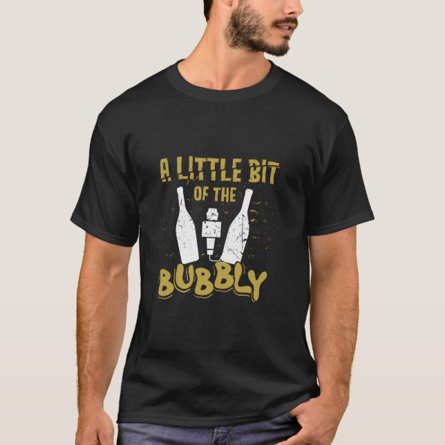A Little Bit Of The Bubbly Tees (Front)