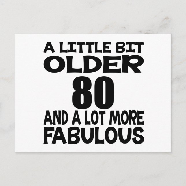 A Little Bit Older 80 Birthday Designs Postcard (Front)