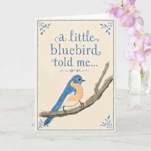 A Little Bluebird Told Me Birthday Card