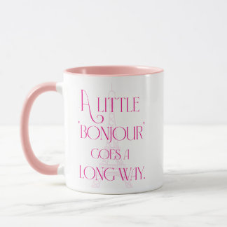 A Little Bonjour Goes a Long Way  Mug