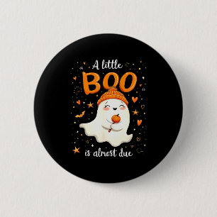 A Little Boo Is Almost Due Expecting Mom Halloween 2 Inch Round Button