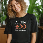 A Little Boo is Almost Due Halloween T-Shirt<br><div class="desc">A Little Boo is almost due shirt perfect for mommy-to-be or gender reveal hostess, fall pregnancy announcement or halloween themed baby shower. "A Little Boo is almost due" is lettered in spooky cobweb lettering in orange and white. If you want to change the colours, you can edit using the design...</div>