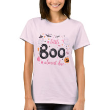 A little boo is almost due T-Shirt