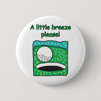A Little Breeze Please! Golf Design 2 Inch Round Button