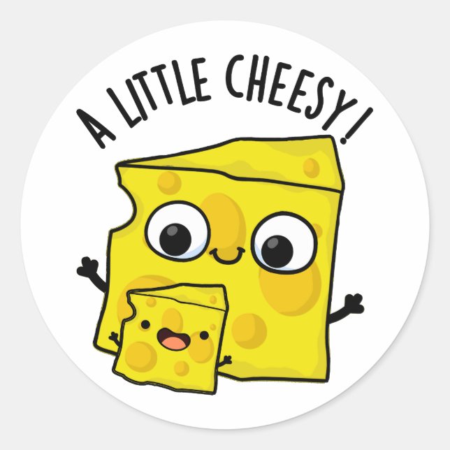 A Little Cheesy Funny Food Pun  Classic Round Sticker (Front)