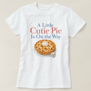 A Little Cutie Pie Baby Shower T-Shirt