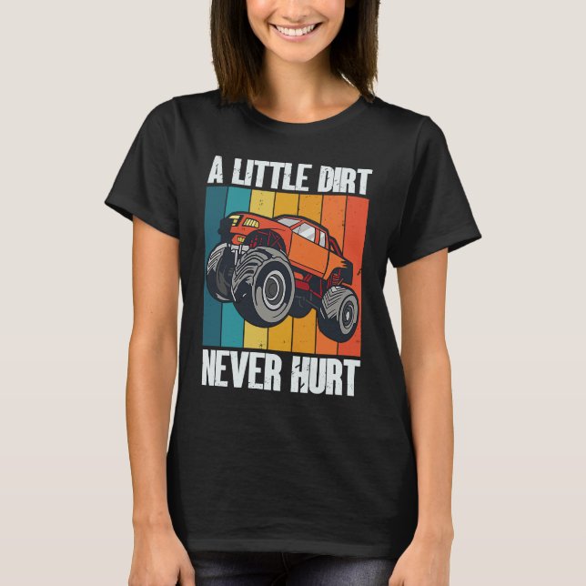 A Little Dirt Never Hurt 4x4 Offroad Cool Four Whe T-Shirt (Front)