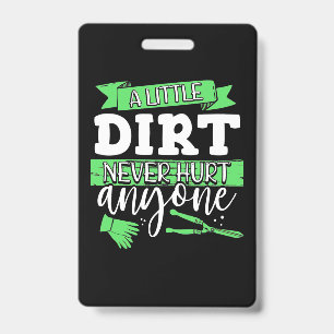A Little Dirt Never Hurt Anyone Badge