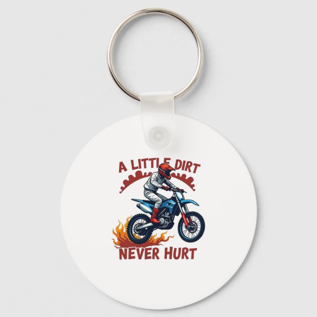 A Little Dirt Never Hurt Keychain (Front)