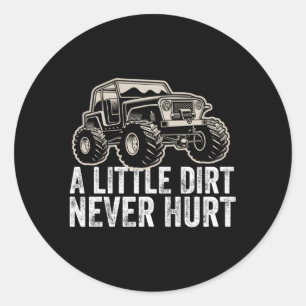 A Little Dirt Never Hurt Off Road 4X4 Offroad Classic Round Sticker