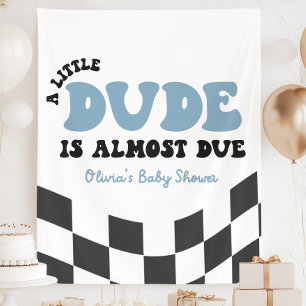 A Little Dude is Almost Due Baby Shower Welcome Si Tapestry