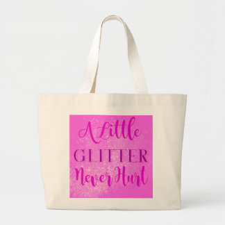 A Little Glitter Never Hurt Tote Bag