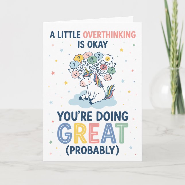 A Little Overthinking Okay Unicorn Encouragement Card (Front)