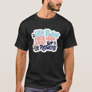 A Little Progress Each Day Adds Up To Big Results T-Shirt