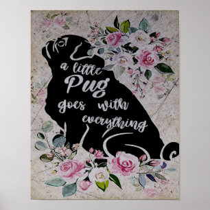 A Little Pug Goes With Everything, Funny Pug Gift Poster