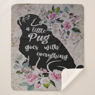 A Little Pug Goes With Everything, Funny Pug Gift Sherpa Blanket