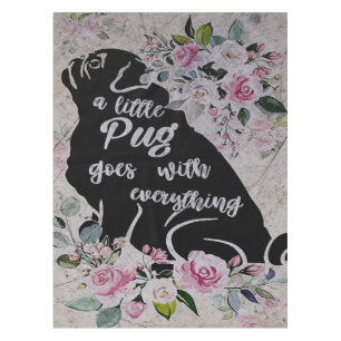 A Little Pug Goes With Everything   Gift For Kids Tablecloth